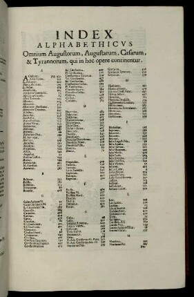 Index Alphabethicus Omnium Augustorum, Augustarum, Cæsarum, & Tyrannorum, qui in hoc opere continentur.