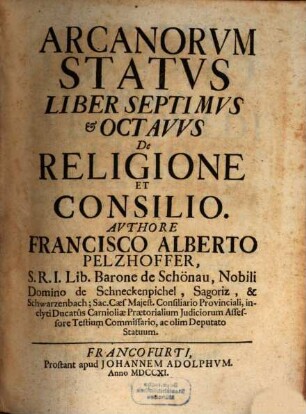 Arcanorum Status Libri Decem, Liber Septimvs & Octavvs. De Religione Et Consilio