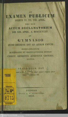 1834/35(1835): Ad examen publicum ... actumque declamatorium ... in Gymnasio Dresdensi concelebrandum humanissime et observantissime invitant