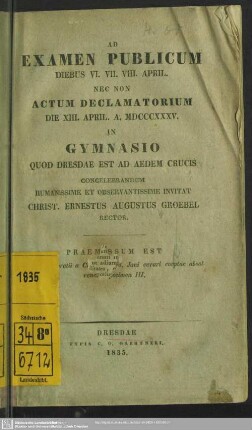 1834/35(1835): Ad examen publicum ... actumque declamatorium ... in Gymnasio Dresdensi concelebrandum humanissime et observantissime invitant