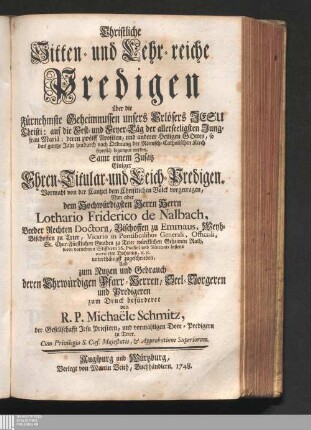 [2]: über die Fürnehmste Geheimnussen unsers Erlösers Jesu Christi: auf die Fest- und Feyer-Täg der allerseeligsten Jungfrau Mariä: deren zwölff Apostlen, und anderer Heiligen Gottes, so das gantze Jahr hindurch nach Ordnung der Römisch-Catholischen Kirch feyerlich begangen werden