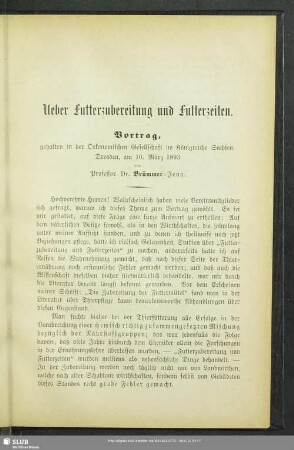 Ueber Futterzubereitung und Futterzeiten : Vortrag, gehalten in der Oekonomischen Gesellschaft im Königreiche Sachsen, Dresden, am 10. März 1893