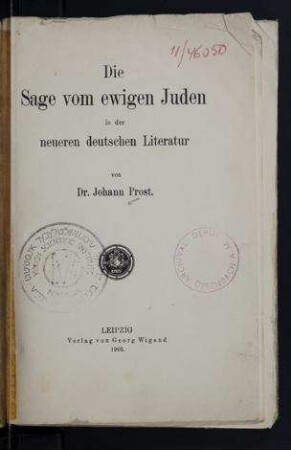 Die Sage vom ewigen Juden in der neueren deutschen Literatur / von Johann Prost