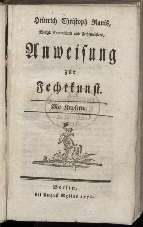 Heinrich Christoph Ranis, Königl. Commissarii und Fechtmeisters, Anweisung zur Fechtkunst : Mit Kupfern
