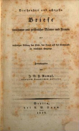 Dreihundert und achtzehn Briefe berühmter und geistreicher Männer und Frauen zur vielseitigen Bildung des Stils, des Tones und des Geschmacks im brieflichen Umgange