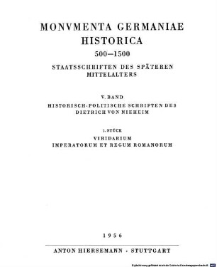 Historisch-politische Schriften des Dietrich von Nieheim. 1, Viridarium imperatorum et regum Romanorum
