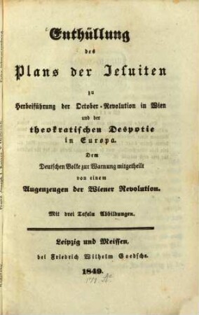 Enthüllung des Plans der Jesuiten zur Herbeiführung der October-Revolution in Wien und der theokratischen Despotie in Europa