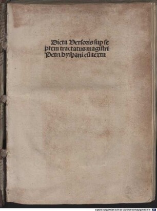 Dicta Versoris sup[er] septem tractatus magistri Petri hyspani cu[m] textu