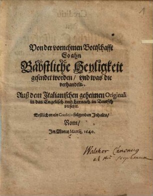 Von der vornehmen Bottschafft So ahn Bäbstliche Heyligkeit gesendet worden, vnd was die verhandelt