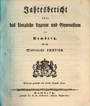 Jahresbericht über das Königliche Lyzeum und Gymnasium zu Bamberg : bekannt gemacht am ... 1837/38 (1838)
