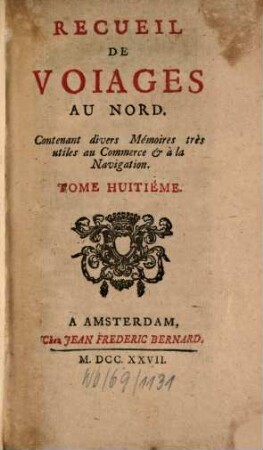 Recueil De Voyages Au Nord : Contenant divers Mémoires très utiles au Commerce & à la Navigation. 8