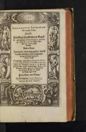 2: Emblemata Sacra. Hoc est, Decades Quinque Emblematum Ex Sacra Scriptura, De dulcissimo Nomine & Cruce Jesu Christi, figuris aeneis incisorum. Pars ...
