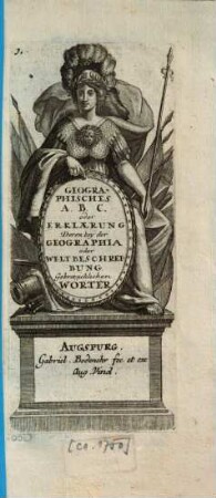Geographisches A.B.C. oder Erklaerung Deren bey der Geographia oder Weltbeschreibung Gebraeuchlichen Wörter
