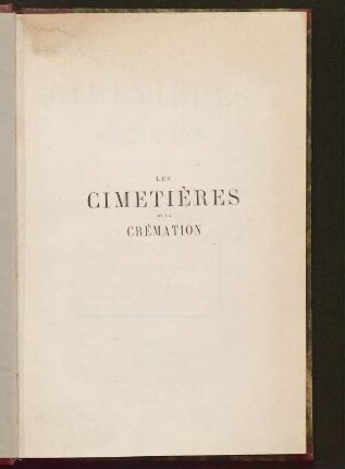 Les cimetières et la crémation : étude historique et critique