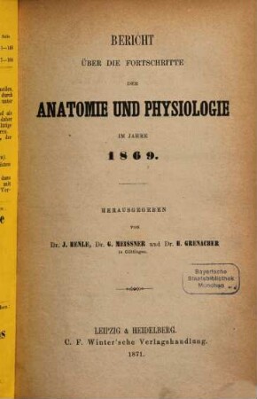 Bericht über die Fortschritte der Anatomie und Physiologie : im Jahre ... 1869, 1869 (1870/71)