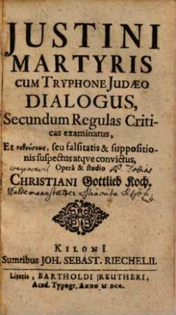 Iustini martyris cum Tryphone Iudaeo dialogus : secundum regulas criticas examinatus