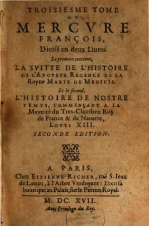 Mercure françois : ou suite de l'histoire de nostre temps, sous le regne Auguste du tres-chrestien roy de France et de Navarre, Louys XIII. 3, 3. 1617