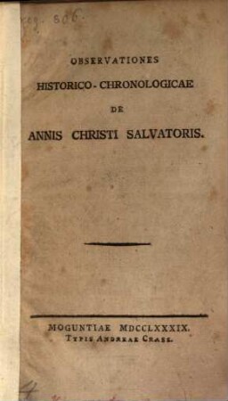 Observationes Historico-Chronologicae De Annis Christi Salvatoris