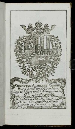 Herr Christian Albrecht Casimir Burggraf von Kirchberg,[...] - Herr Frantz Wilhelm Loskant.