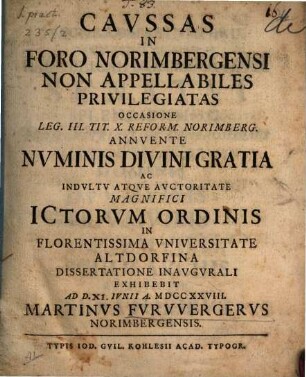 Cavssas In Foro Norimbergensi Non Appellabiles Privilegiatas Occasione Leg. III. Tit. X. Reform. Norimberg