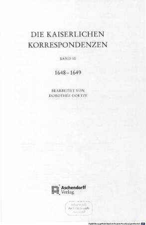 Acta pacis Westphalicae, 2,A,10. Die kaiserlichen Korrespondenzen ; 1648 - 1649