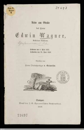 Rede am Grabe des Herrn Edwin Wagner, Medicinae Studiosus : Geboren den 8. Mai 1835, gestorben den 25. Mai 1859