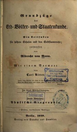 Grundzüge der Erd- Völker- und Staatenkunde : ein Leitfaden für höhere Schulen und den Selbstunterricht, 2. Physische Geographie. - 3., verb. Aufl. - 1849. - XII, 627, 54 S.