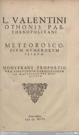 L. Valentini Othonis Parthenopolitani Meteoroscopium numerorum primum