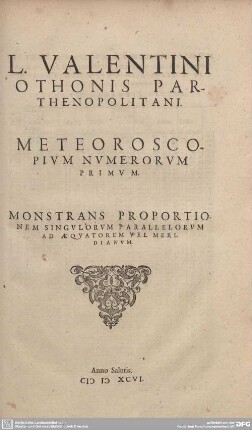 L. Valentini Othonis Parthenopolitani Meteoroscopium numerorum primum