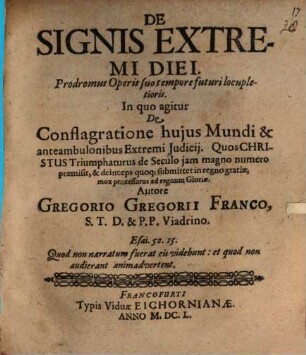 De signis extremi diei, prodromus operis suo tempore futuri locupletioris