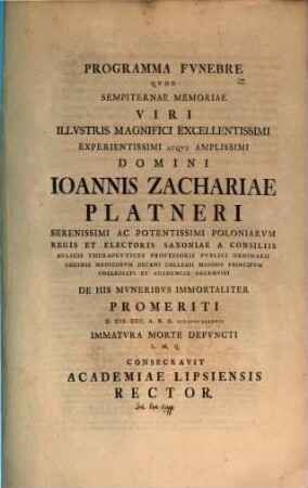 Programma funebre, quod sempit. memoriae V. I. Ioannis Zachariae Platneri ... consecravit Academiae Lipsiensis Rector : [inest vita Platneriana, autore Jo. Erh. Kappio]