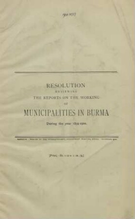 1899/1900: Resolution reviewing the reports on the working of municipalities in Burma