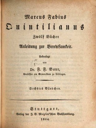 Marcus Fabius Quintilianus Zwölf Bücher Anleitung zur Beredtsamkeit, 6