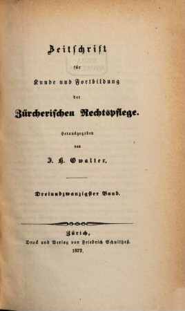 Zeitschrift für Kunde und Fortbildung der zürcherischen Rechtspflege. 23. 1872