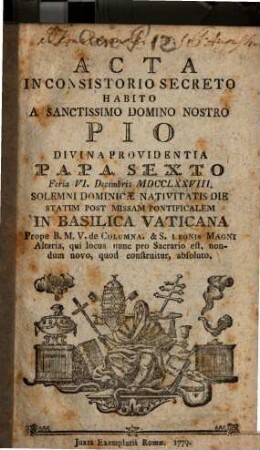 Acta in consistorio secreto habito a Pio sexto ... feria VI Decemb. (1778)