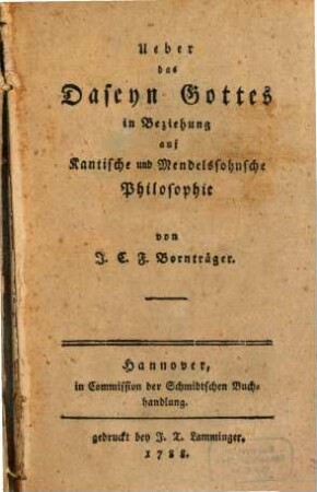 Ueber das Daseyn Gottes in Beziehung auf Kantische und Mendelsohnsche Philosophie