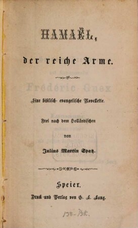 Hamaël, der reiche Arme : Eine biblisch-evangelische Novellette Frei nach dem Holländischen von Julius Martin Spatz