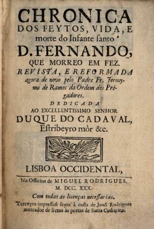 Chronica dos feytos, vida, e morte do Infante santo D. Fernando, que morreo em Fez