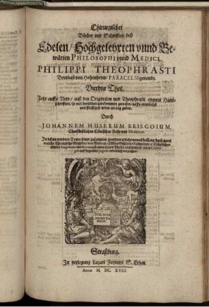 Chirurgischer Bücher und Schrifften deß Edelen ... Philippi Theophrasti ... Paracelsi genandt/ Vierdter Theil