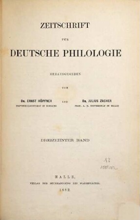 Zeitschrift für deutsche Philologie : ZfdPh. 13. 1882