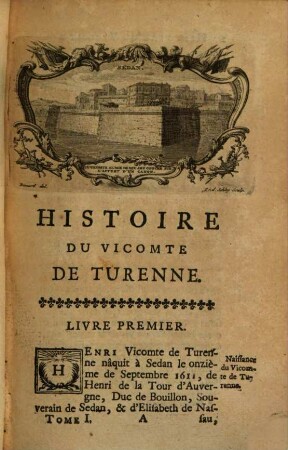 Histoire Du Vicomte De Turenne, Marechal-General Des Armées du Roi. 1
