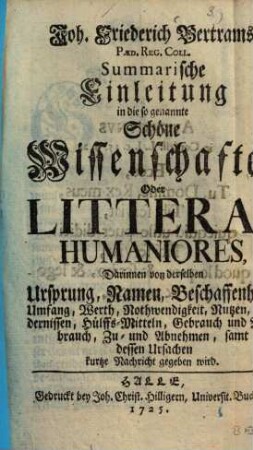 Summarische Einleitung in die sogenannte Schöne Wissenschaften Oder litteras humaniores ...