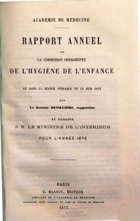Rapport annuel de la commission permanente de l'hygiène de l'enfance et présenté à M. le ministre de l'interieur pour l'année .... 1876 (1877)