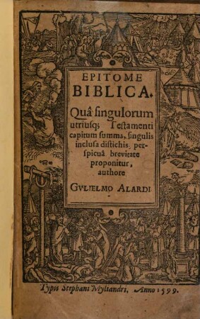 Epitome Biblica, Qua singulorum utriusq[ue] Testamenti capitum summa, singulis inclusa distichis, perspicua brevitate proponitur