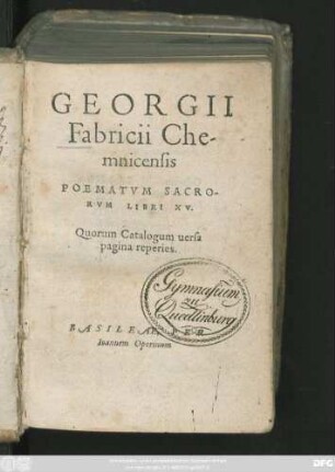 GEORGII || Fabricii Che-||mnicensis || POEMATVM SACRO-||RVM LIBRI XV.|| ... ||
