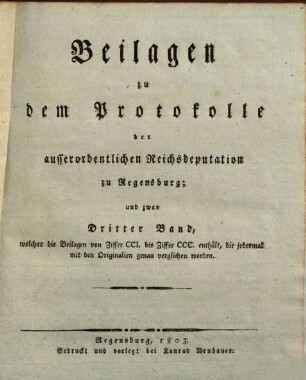 Beilagen zu dem Protokolle der außerordentlichen Reichsdeputation zu Regensburg, 3. Beilagen von Ziffer CCI bis Ziffer CCC