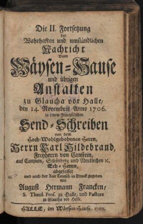 Die III. Fortsetzung der Wahrhaften und umständlichen Nachricht Vom Wäysen-Hause ...