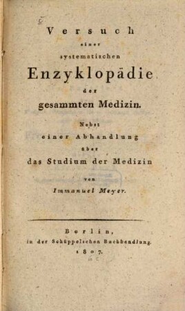 Versuch einer systematischen Enzyklopädie der gesammten Medizin : nebst einer Abhandlung über das Studium der Medizin