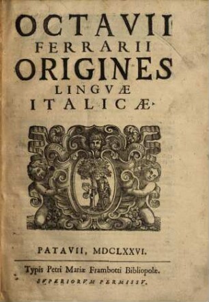 Octavii Ferrarii Origines Lingvae Italicae