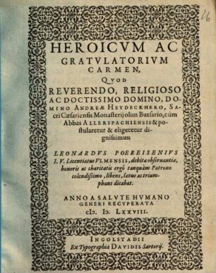 Heroicum Ac Gratulatorium Carmen, Quod ... Andreae Heydeckhero ... cum Abbas Allerspachiensis postularetur ... Leonardus Poereisenius I.U. Licentiatus Ulmensis ... dicabat